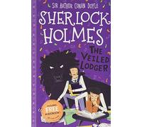 The Veiled Lodger (Book 9) (The Sherlock Holmes Children's Collection (Easy Classics)) 7+: 10 (The Sherlock Holmes Children's Collection: Shadows, Secrets and Stolen Treasure (Easy Classics))