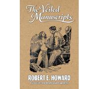 The Veiled Manuscripts (First Cuts: The Drafts and Fragments)