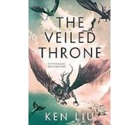 The Veiled Throne (the Dandelion Dynasty 3)