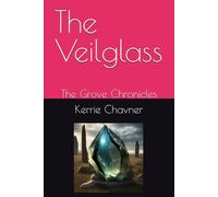 The Veilglass: The Grove Chronicles (The Grove Chronicles - Shadows Over Dartmoor Universe)