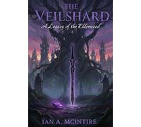 The Veilshard: A Legacy of the Elderwood