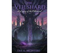 The Veilshard: A Legacy of the Elderwood
