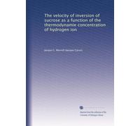 The velocity of inversion of sucrose as a function of the thermodynamie concentration of hydrogen ion