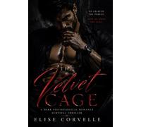 The Velvet Cage: A Dark Psychological Billionaire Romance: 9 (The Empire of Obsession)