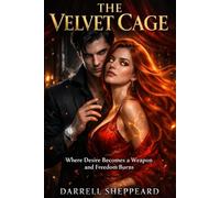 THE VELVET CAGE: Where Desire Becomes a Weapon and Freedom Burns: 2 (Shadow Whisper Saga)