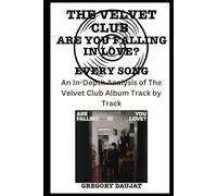 The Velvet Club - Are You Falling In Love? Album Every Song- An In-Depth Analysis of The Velvet Club Album Track by Track