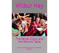 The Velvet Crown and the Patrons' Table: Actor and Recording-Artist Patrons Edition (The Gallagher Road Chronicles)