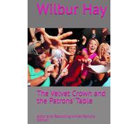 The Velvet Crown and the Patrons' Table: Actor and Recording-Artist Patrons Edition (The Gallagher Road Chronicles)