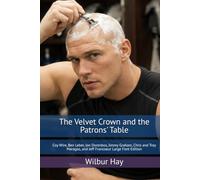 The Velvet Crown and the Patrons' Table: Coy Wire, Ben Leber, Jon Dorenbos, Jimmy Graham, Chris and Troy Maragos, and Jeff Francoeur Large Font Edition (The Gallagher Road Chronicles)