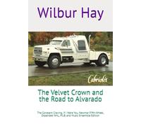 The Velvet Crown and the Road to Alvarado: The Constant Craving, If I Were You, Newmar Fifth-Wheel, Expanded NHL, MLB, and Music Ensemble Edition (The Gallagher Road Chronicles)