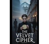 The Velvet Cypher: The Price of Forbidden Knowledge