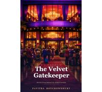 The Velvet Gatekeeper: Stories from Behind the Gilded Curtain