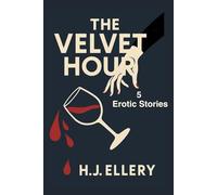 The Velvet Hour: 5 Erotic Stories