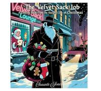 The Velvet Sack Job: A Coloring Book From The Naughty Side Of Christmas