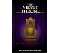 The Velvet Throne: She was invisible for thirty years... until the world's most dangerous billionaire discovered what she truly was. (The Velvet Throne Series 1)