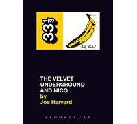 The Velvet Underground's The Velvet Underground and Nico (33 1/3)