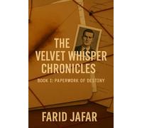 The Velvet Whisper Chronicles: Book I - Paperwork of Destiny