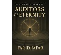 The Velvet Whisper Chronicles - Book III - Auditors of Eternity