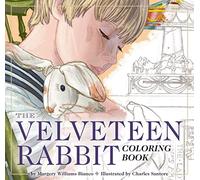 The Velveteen Rabbit Coloring Book: The Classic Edition Coloring Book