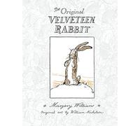 The Velveteen Rabbit: The beloved children’s illustrated classic, celebrating 100 years since first publication - perfect family reading this Easter