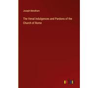 The Venal Indulgences and Pardons of the Church of Rome