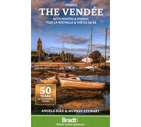 The vendee with nantes & pornic la rochelle & ile de re: with Nantes & Pornic, plus La Rochelle & the Île de Ré (Bradt Travel Guides)