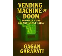 The Vending Machine Of Doom and other weird and mysterious tales, compilation of children's stories for kids, children's stories for all ages