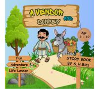 The Vendor and His Smart Donkey: A Fun Adventure Story About Kindness, Honesty, and Teamwork for Kids Ages 3-10: An Illustrated Children's Storybook ... Lessons, and Colorful Fun for Boys and Girls