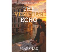 The Venetian Echo: Book 3 of The Impossible Restorations Series