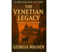 The Venetian Legacy: Sofia Costa Book 4 (Sofia Costa Mysteries)
