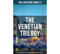 The Venetian Trilogy: A Foregone Conclusion Ragged Lady & The Lady