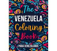 The Venezuela Coloring Book: Para Venezolanos - Celebrating Venezuelan Culture