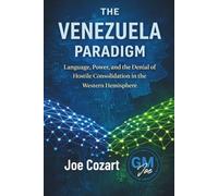 The Venezuela Paradigm: Language, Power, and the Denial of Hostile Consolidation in the Western Hemisphere