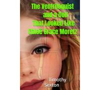 THE VENTRILOQUIST AND A DOLL THAT LOOKED LIKE CHLOE GRACE MORETZ