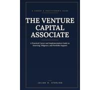 The Venture Capital Associate: A Practical Career and Implementation Guide to Sourcing, Diligence, and Portfolio Support