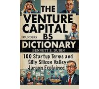 The Venture Capital BS Dictionary: 100 Terms That Make Startups Cry