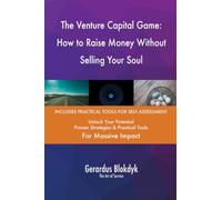 The Venture Capital Game: How to Raise Money Without Selling Your Soul