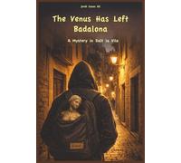 The Venus Has Left Badalona: A Mystery in Dalt la Vila (Human & AI Series)