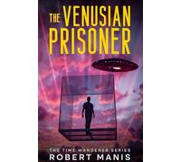 The Venusian Prisoner: 4 (The Time Wanderer Series)