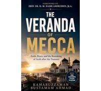 The Veranda of Mecca: Faith, Peace, and the Remaking of Aceh after the Tsunami (Southeast Asian Studies)