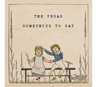The Veras - Something To Say