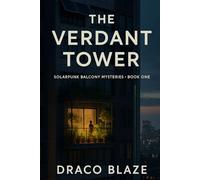 The Verdant Tower: A cozy eco-mystery set in a near-future city of gardens (Solarpunk Balcony Mysteries)