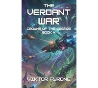 The Verdant War: Crowns of the Cosmos Book 4