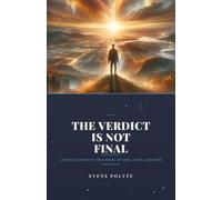 The Verdict Is Not Final: A Haitian Orphan's True Story of Loss, Faith, and Hope