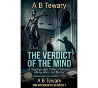 The Verdict of the Mind: A Gripping Legal Thriller of Memory, Manipulation, and Murder: 1 (The Brennan Files)