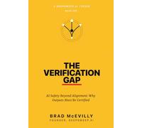 The Verification Gap: AI Safety Beyond Alignment: Why Outputs Must Be Certified (The Verification Series)