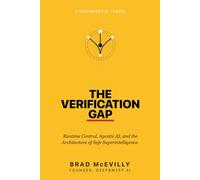 The Verification Gap: Runtime Control, Agentic Al, and the Architecture of Safe Superintelligence. (A DeepSweep.ai Thesis)