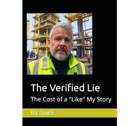 The Verified Lie: The Cost of a "Like" My Story (The Verified Lie The Cost of a Like My Story Book 1)