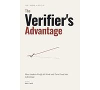 The Verifier's Advantage: How Leaders Verify AI Work and Turn Trust Into Advantage (Lead, Govern & Apply AI)