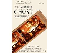 The Vermont Ghost Experience (Green Mountains, Dark Tales)